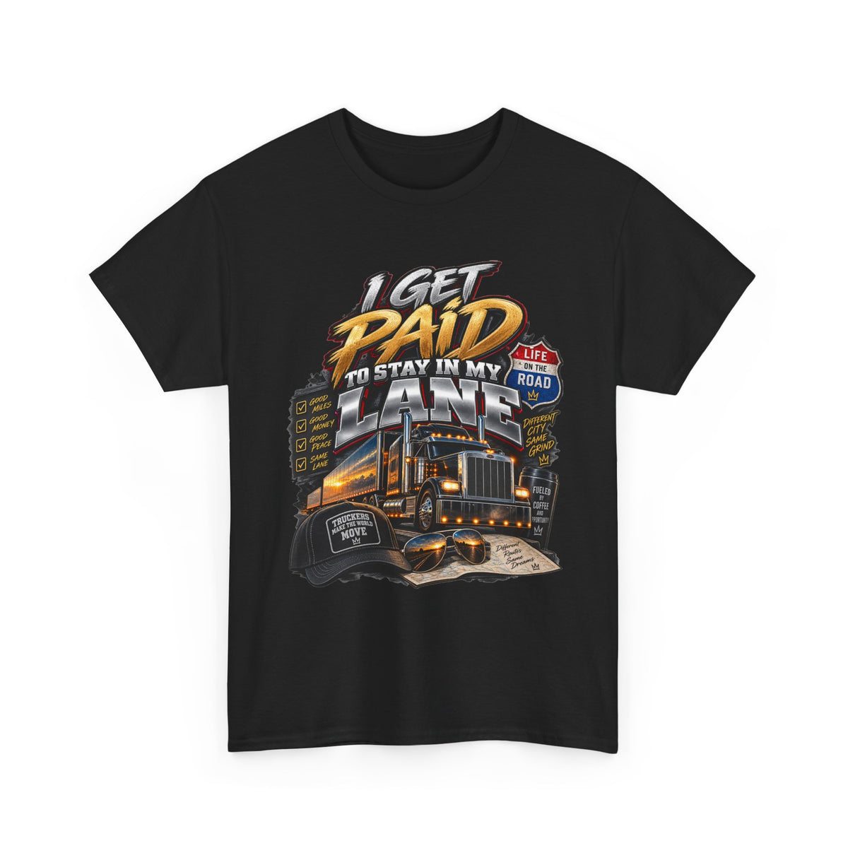I Get Paid to Stay in My Lane™ – Trucker Graphic T-Shirt