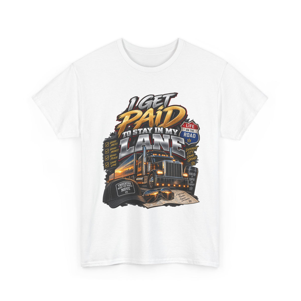 I Get Paid to Stay in My Lane™ – Trucker Graphic T-Shirt
