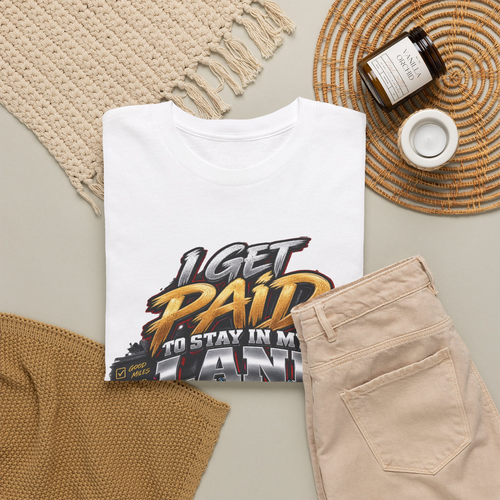 I Get Paid to Stay in My Lane™ – Trucker Graphic T-Shirt